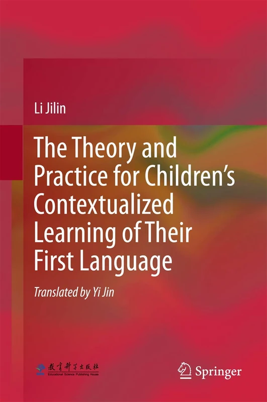The Theory and Practice for Children’s Contextualized Learning of Their First Language