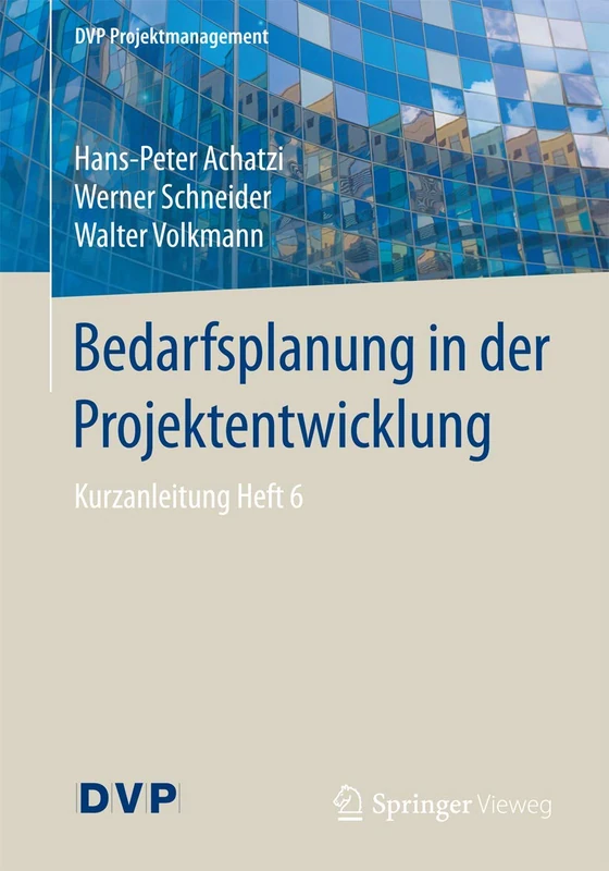 Bedarfsplanung in der Projektentwicklung: Kurzanleitung Heft 6 (DVP Projektmanagement)