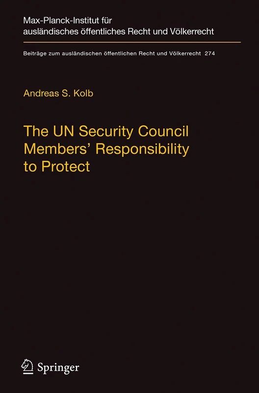 Springer - The UN Security Council Members' Responsibility to Protect