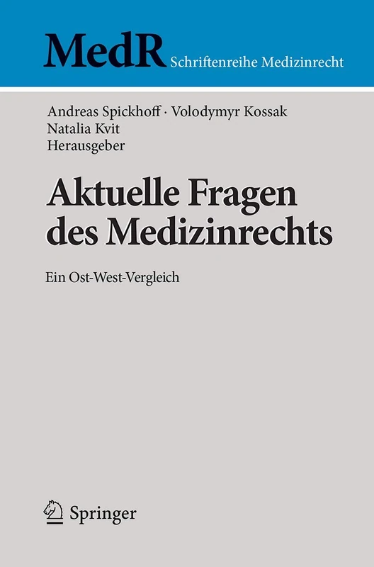 Aktuelle Fragen des Medizinrechts: Ein Ost-West-Vergleich (MedR Schriftenreihe Medizinrecht)