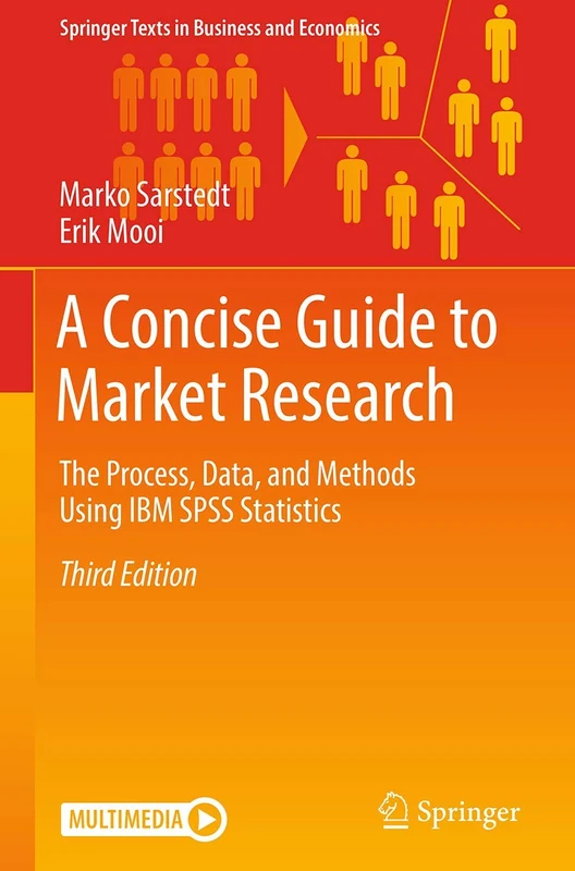 A Concise Guide to Market Research: The Process, Data, and Methods Using IBM SPSS Statistics (Springer Texts in Business and Economics)