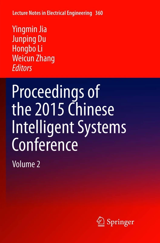 Proceedings of the 2015 Chinese Intelligent Systems Conference: Volume 2: 360 (Lecture Notes in Electrical Engineering)