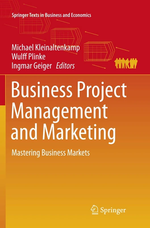 Business Project Management and Marketing: Mastering Business Markets (Springer Texts in Business and Economics)