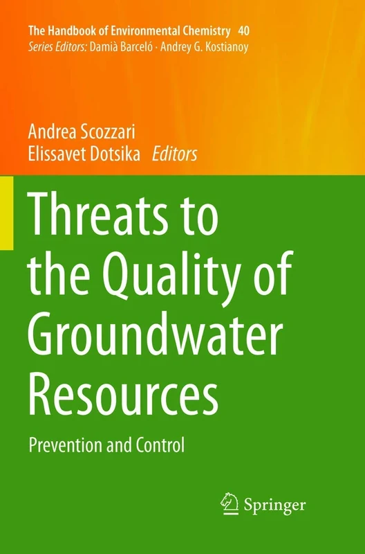 Threats to the Quality of Groundwater Resources: Prevention and Control: 40 (The Handbook of Environmental Chemistry, 40)