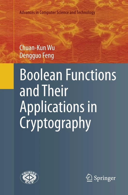 Boolean Functions and Their Applications in Cryptography: 0 (Advances in Computer Science and Technology)