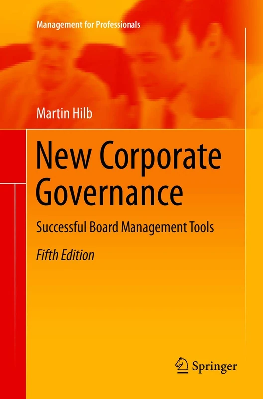 New Corporate Governance: Successful Board Management Tools (Management for Professionals)