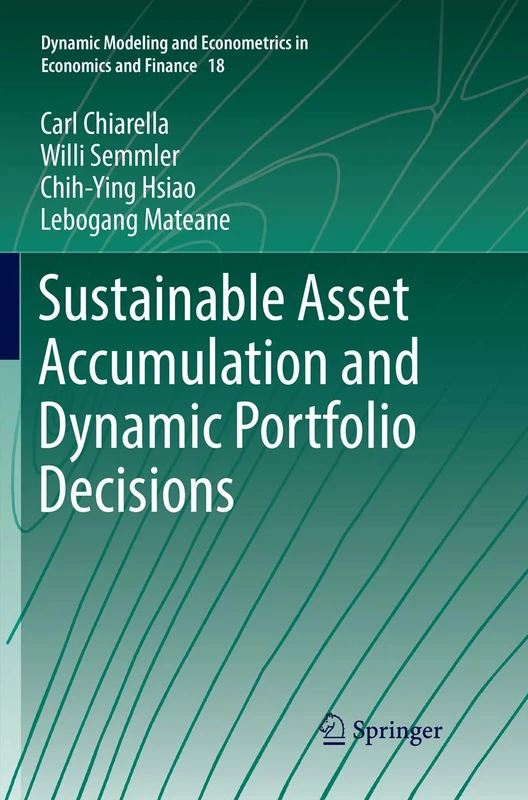 Sustainable Asset Accumulation and Dynamic Portfolio Decisions: 18 (Dynamic Modeling and Econometrics in Economics and Finance, 18)