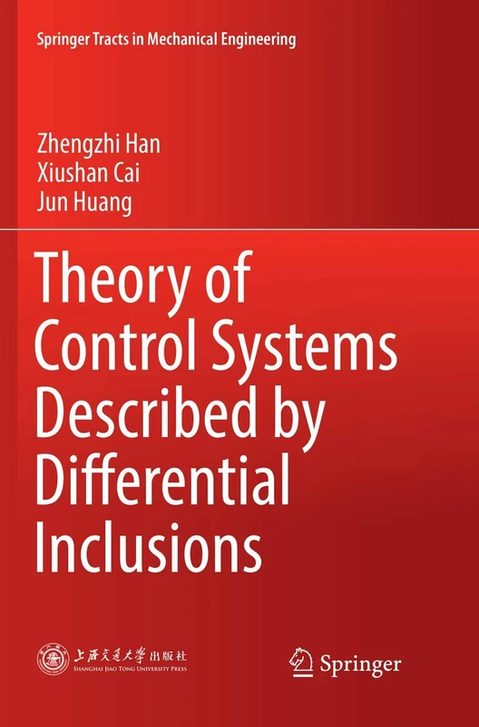Theory of Control Systems Described by Differential Inclusions (Springer Tracts in Mechanical Engineering)