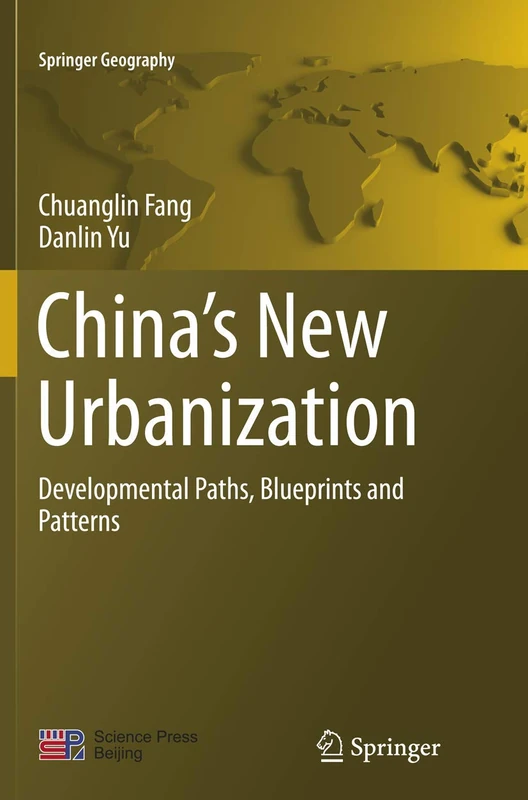 China’s New Urbanization: Developmental Paths, Blueprints and Patterns (Springer Geography)