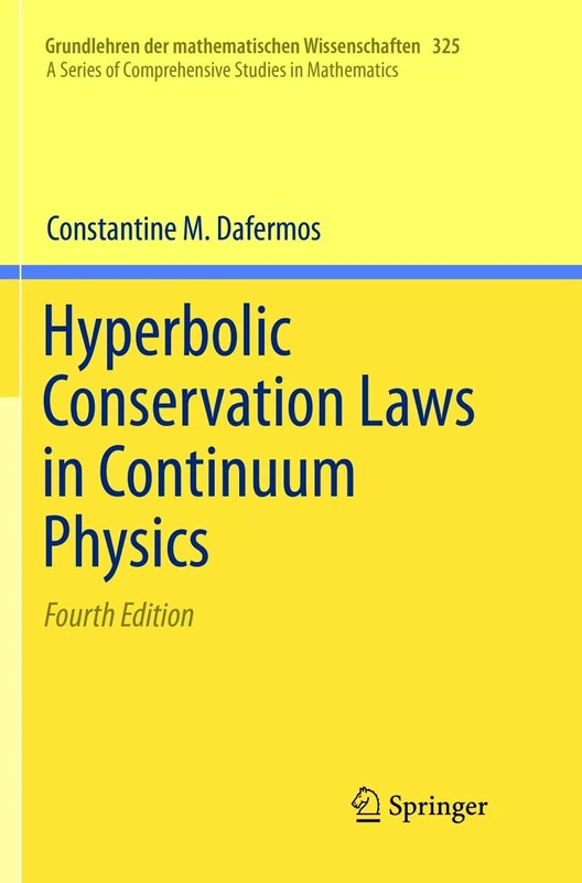 Hyperbolic Conservation Laws in Continuum Physics: 325 (Grundlehren der mathematischen Wissenschaften, 325)
