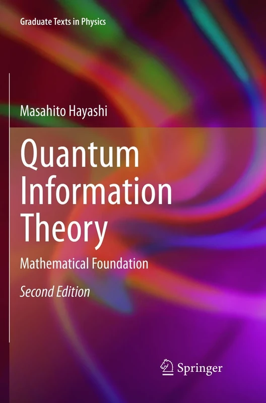Quantum Information Theory: Mathematical Foundation (Graduate Texts in Physics)