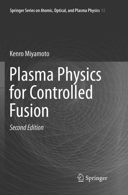 Plasma Physics for Controlled Fusion: 92 (Springer Series on Atomic, Optical, and Plasma Physics, 92)