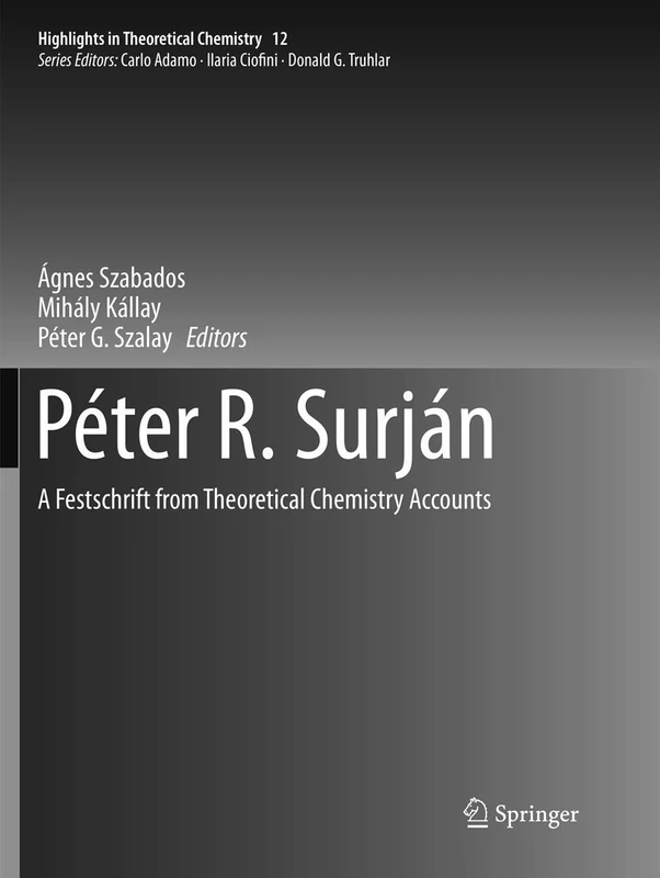 Péter R. Surján: A Festschrift from Theoretical Chemistry Accounts: 12 (Highlights in Theoretical Chemistry)