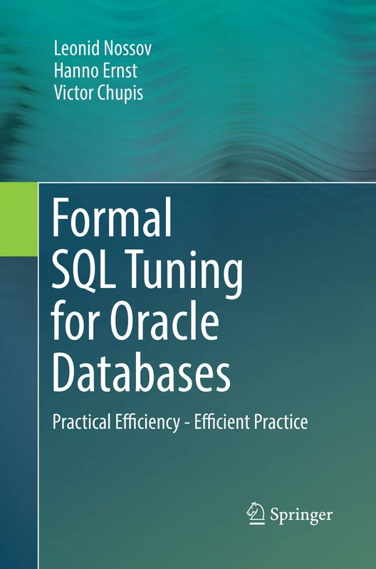 Formal SQL Tuning for Oracle Databases: Practical Efficiency - Efficient Practice - Image 1