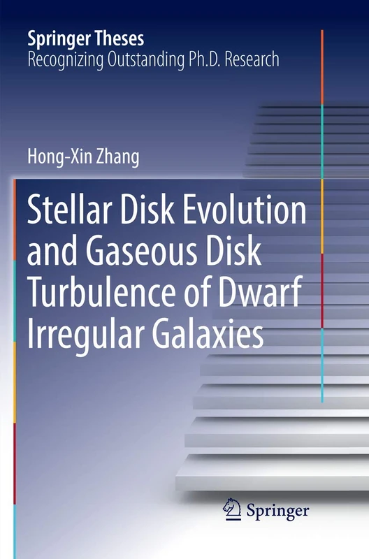 Stellar Disk Evolution and Gaseous Disk Turbulence of Dwarf Irregular Galaxies (Springer Theses)