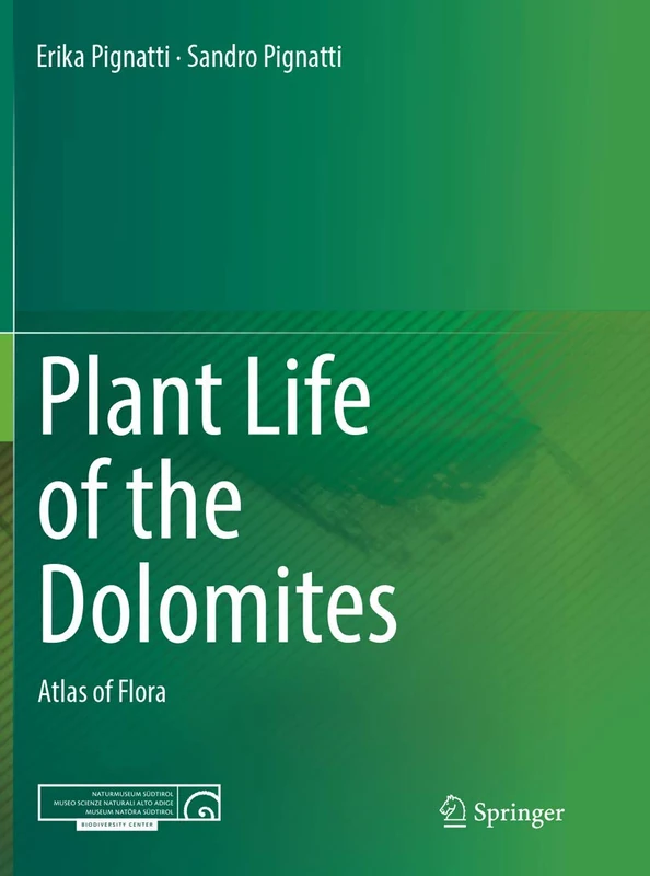 Springer Plant Life of the Dolomites: Atlas of Flora
