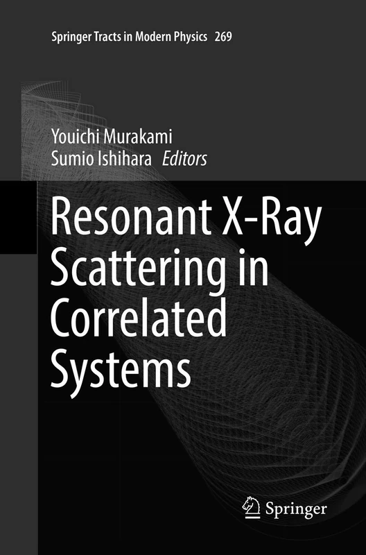 Resonant X-Ray Scattering in Correlated Systems: 269 (Springer Tracts in Modern Physics, 269)