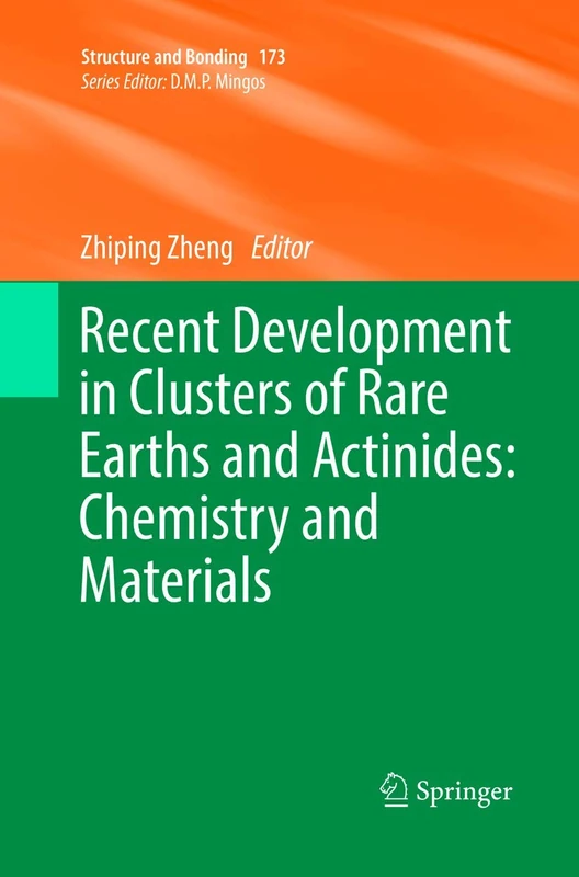 Recent Development in Clusters of Rare Earths and Actinides: Chemistry and Materials: 173 (Structure and Bonding)