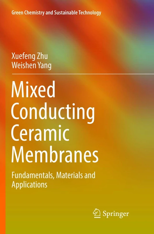 Mixed Conducting Ceramic Membranes: Fundamentals, Materials and Applications (Green Chemistry and Sustainable Technology)