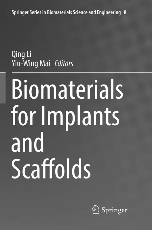 Biomaterials for Implants and Scaffolds: 8 (Springer Series in Biomaterials Science and Engineering, 8)