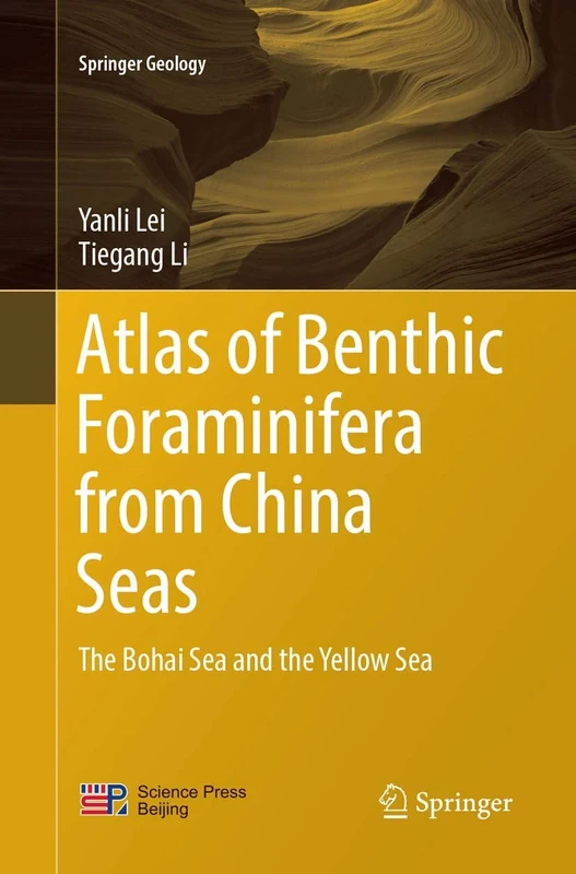 Atlas of Benthic Foraminifera from China Seas: The Bohai Sea and the Yellow Sea (Springer Geology)