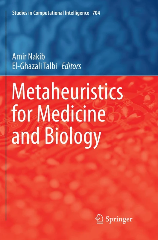 Metaheuristics for Medicine and Biology: 704 (Studies in Computational Intelligence, 704)