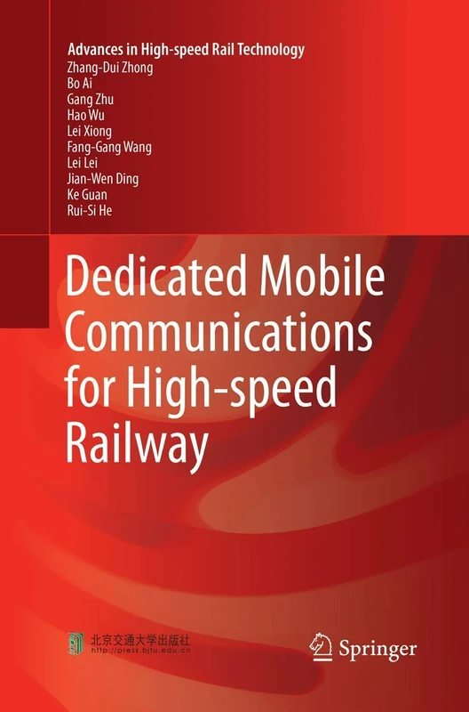 Dedicated Mobile Communications for High-speed Railway (Advances in High-speed Rail Technology)