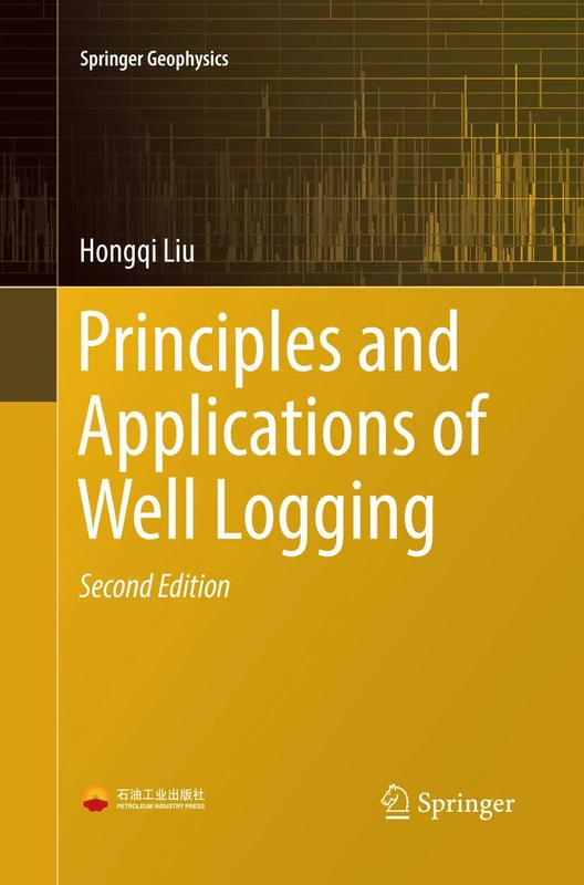 Principles and Applications of Well Logging (Springer Geophysics)