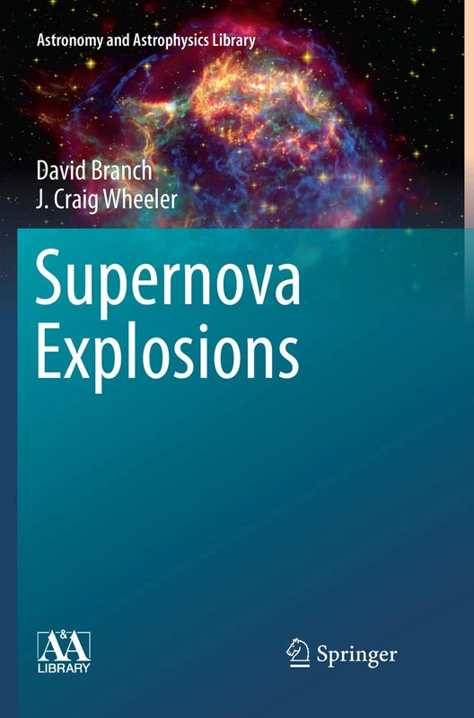 Supernova Explosions (Astronomy and Astrophysics Library)
