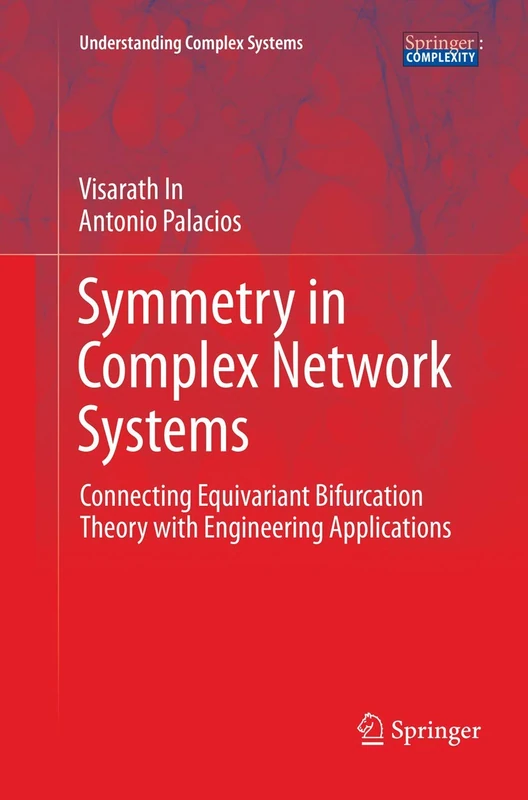 Symmetry in Complex Network Systems: Connecting Equivariant Bifurcation Theory with Engineering Applications (Understanding Complex Systems)