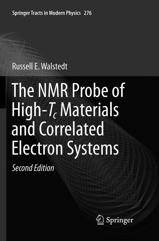 The NMR Probe of High-Tc Materials and Correlated Electron Systems: 276 (Springer Tracts in Modern Physics, 276)