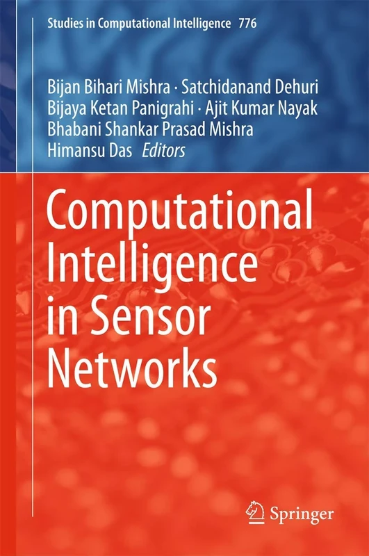 Computational Intelligence in Sensor Networks: 776 (Studies in Computational Intelligence, 776)