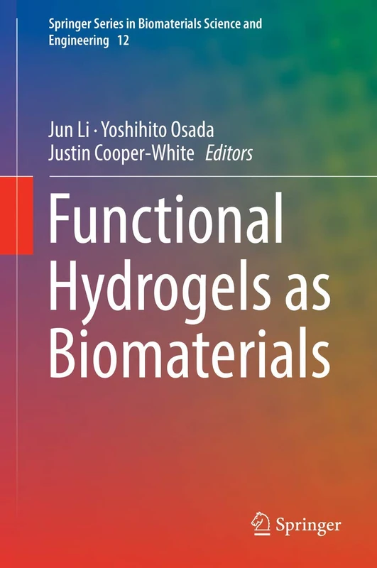 Functional Hydrogels as Biomaterials: 12 (Springer Series in Biomaterials Science and Engineering, 12)