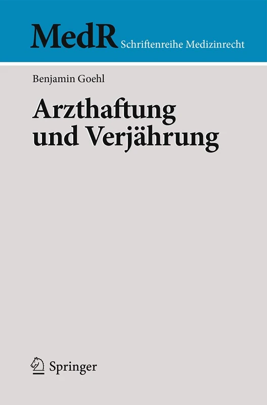 Arzthaftung und Verjährung (MedR Schriftenreihe Medizinrecht)