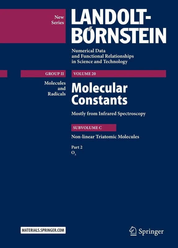 Molecular Constants Mostly from Infrared Spectroscopy: Non-linear Triatomic Molecules, Part 2: O3: 20C2 (Landolt-Börnstein: Numerical Data and ... in Science and Technology - New Series, 20C2)