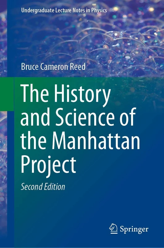 The History and Science of the Manhattan Project (Undergraduate Lecture Notes in Physics)