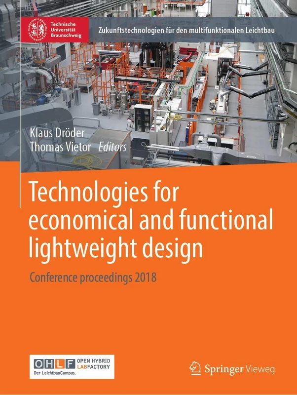 Technologies for economical and functional lightweight design: Conference proceedings 2018 (Zukunftstechnologien für den multifunktionalen Leichtbau)