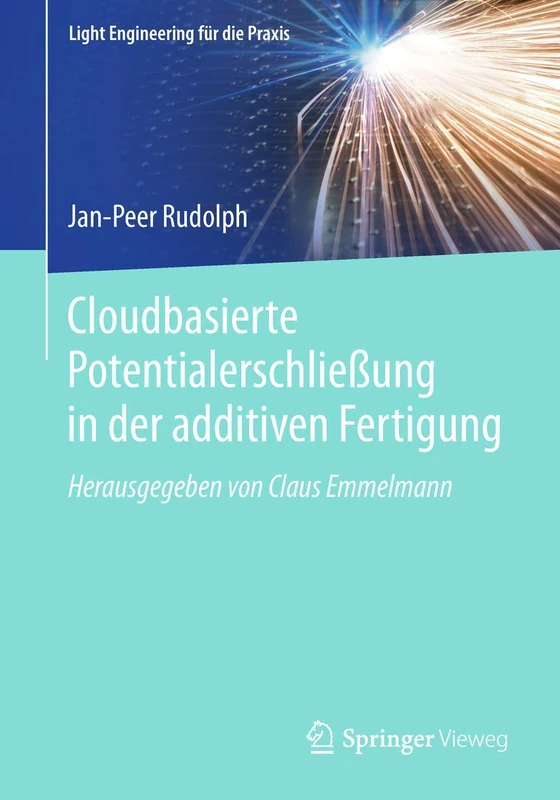 Cloudbasierte Potentialerschließung in der additiven Fertigung (Light Engineering für die Praxis)