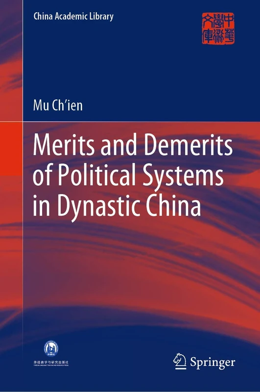 Merits and Demerits of Political Systems in Dynastic China (China Academic Library)