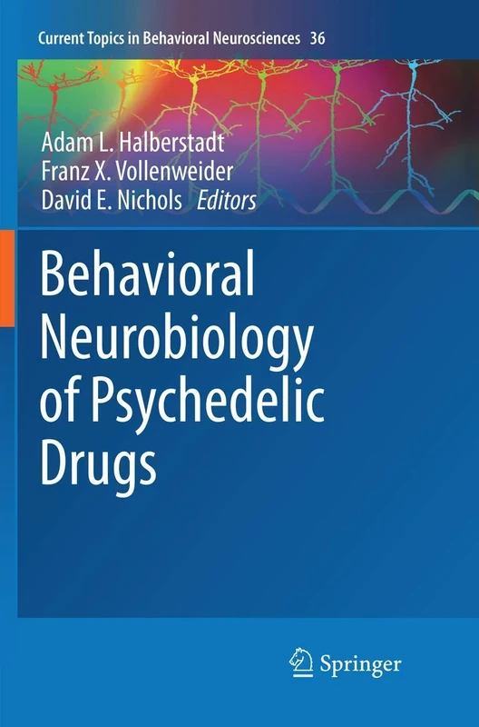 Behavioral Neurobiology of Psychedelic Drugs: 36 (Current Topics in Behavioral Neurosciences, 36)