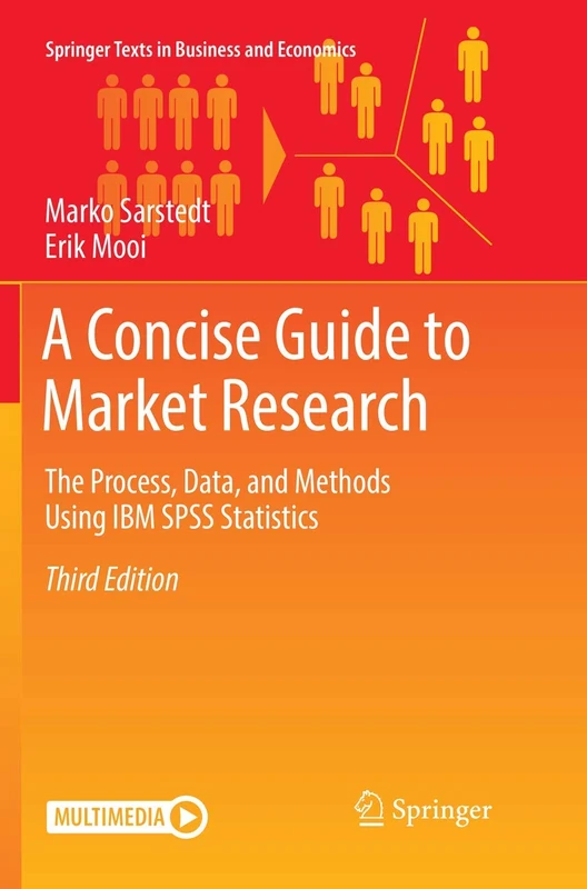 A Concise Guide to Market Research: The Process, Data, and Methods Using IBM SPSS Statistics (Springer Texts in Business and Economics)