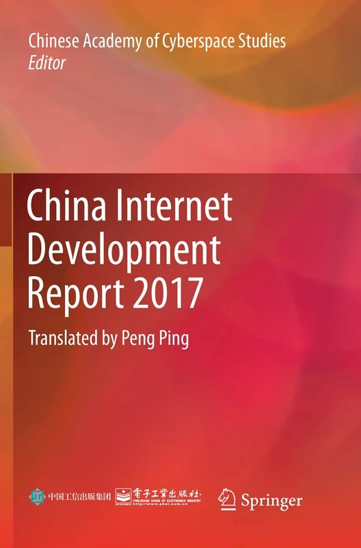 China Internet Development Report 2017: Translated by Peng Ping