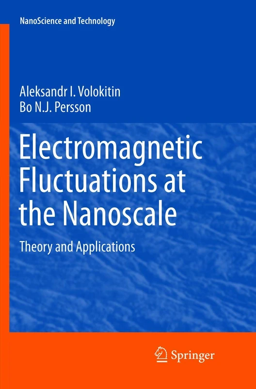 Electromagnetic Fluctuations at the Nanoscale: Theory and Applications (NanoScience and Technology)