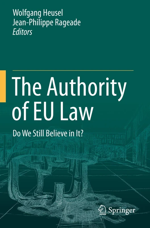 The Authority of EU Law: Do We Still Believe in It?