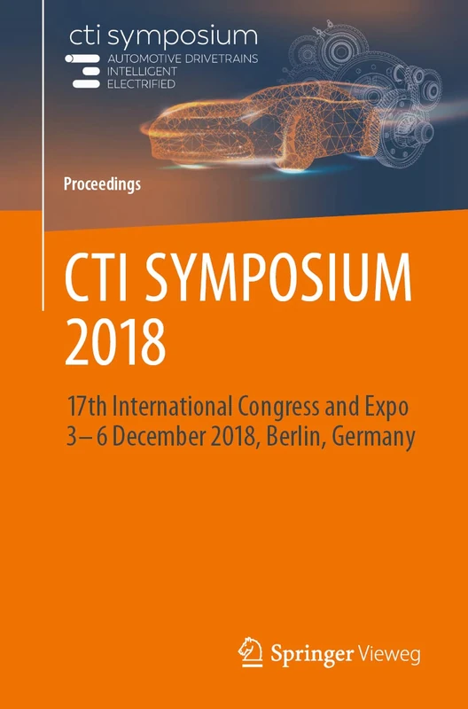 CTI SYMPOSIUM 2018: 17th International Congress and Expo 3 - 6 December 2018, Berlin, Germany (Proceedings)
