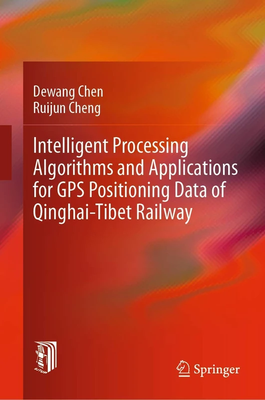 Intelligent Processing Algorithms and Applications for GPS Positioning Data of Qinghai-Tibet Railway: Case Study on Qinghai-tibet Railway