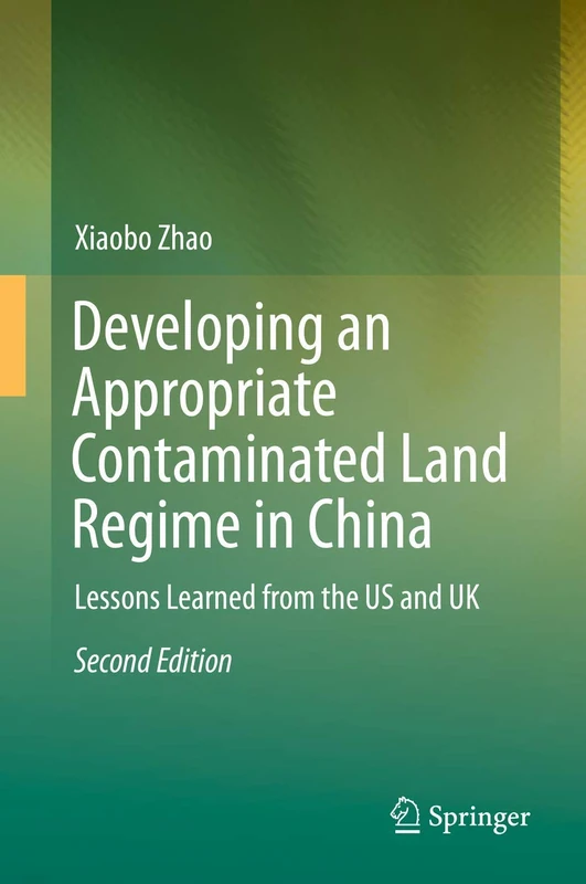 Developing an Appropriate Contaminated Land Regime in China: Lessons Learned from the US and UK