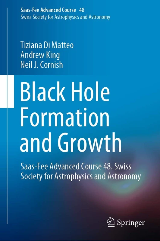 Black Hole Formation and Growth: Saas-Fee Advanced Course 48. Swiss Society for Astrophysics and Astronomy
