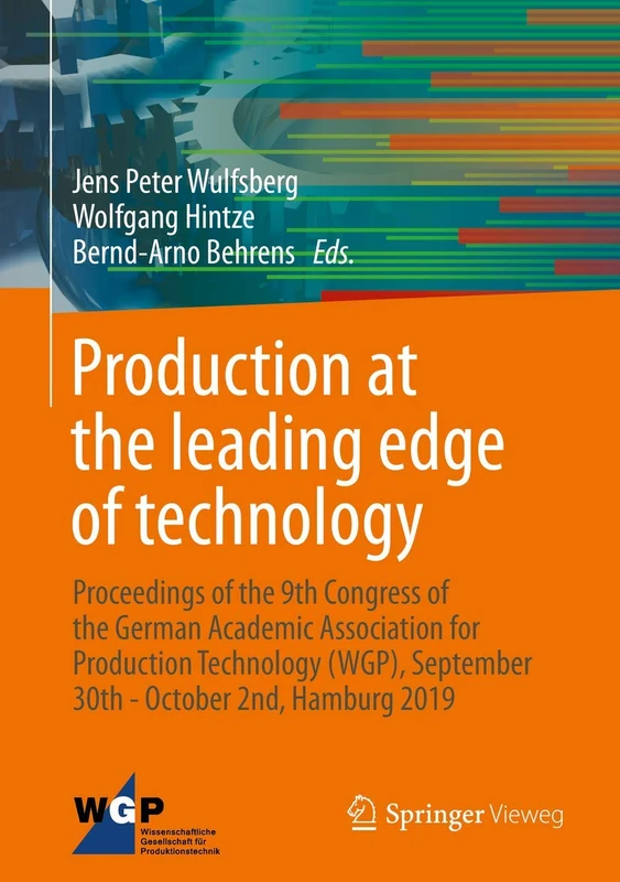 Production at the leading edge of technology: Proceedings of the 9th Congress of the German Academic Association for Production Technology (WGP), September 30th - October 2nd, Hamburg 2019