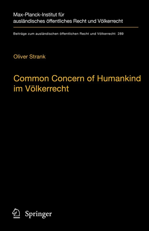 Common Concern of Humankind im Völkerrecht: 289 (Beiträge zum ausländischen öffentlichen Recht und Völkerrecht, 289)